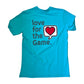 LOVE FOR THE GAME TEE TEAL