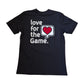 LOVE FOR THE GAME TEE BLACK