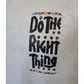 DO THE RIGHT THING TEE